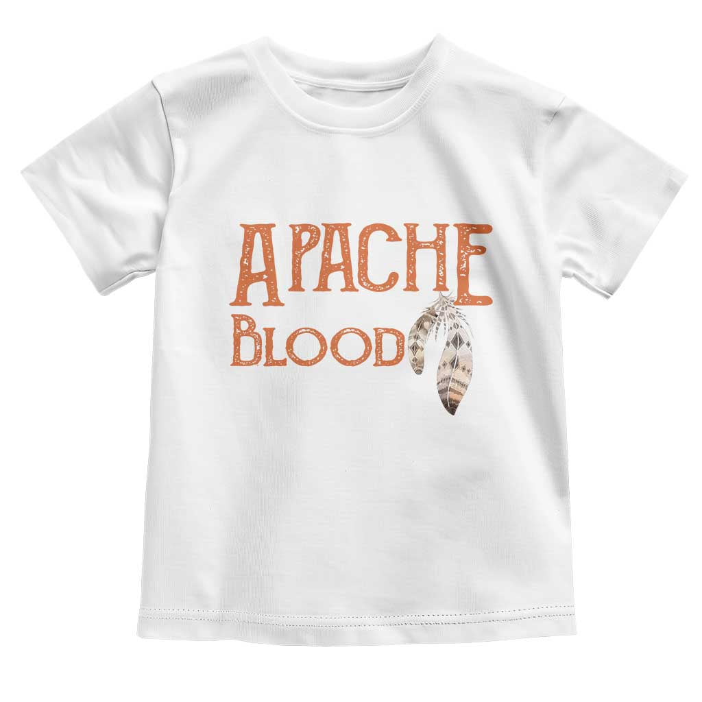 Apache Blood Roots for Proud Native American Peoples Toddler T Shirt