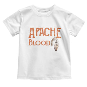 Apache Blood Roots for Proud Native American Peoples Toddler T Shirt