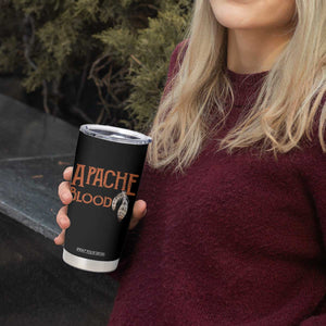 Apache Blood Roots for Proud Native American Peoples Tumbler Cup