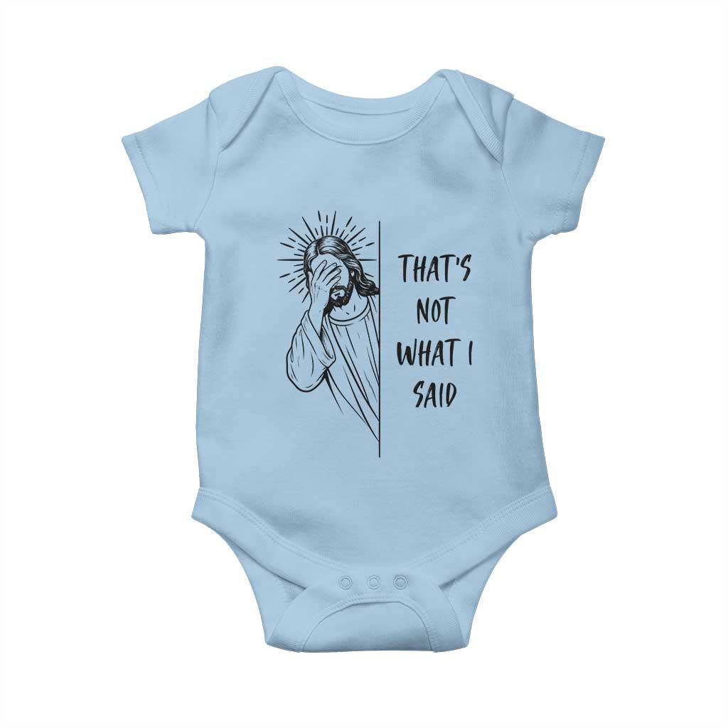 That's Not What I Said Baby Onesie Christian Jesus Faith Meme Quote