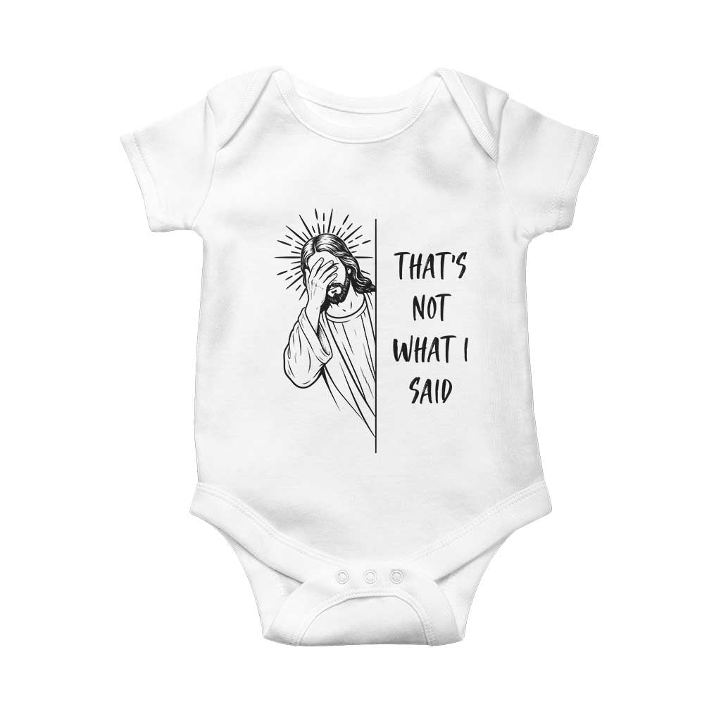 That's Not What I Said Baby Onesie Christian Jesus Faith Meme Quote TS14 White Print Your Wear