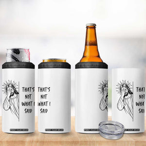 That's Not What I Said 4 in 1 Can Cooler Tumbler Christian Jesus Faith Meme Quote