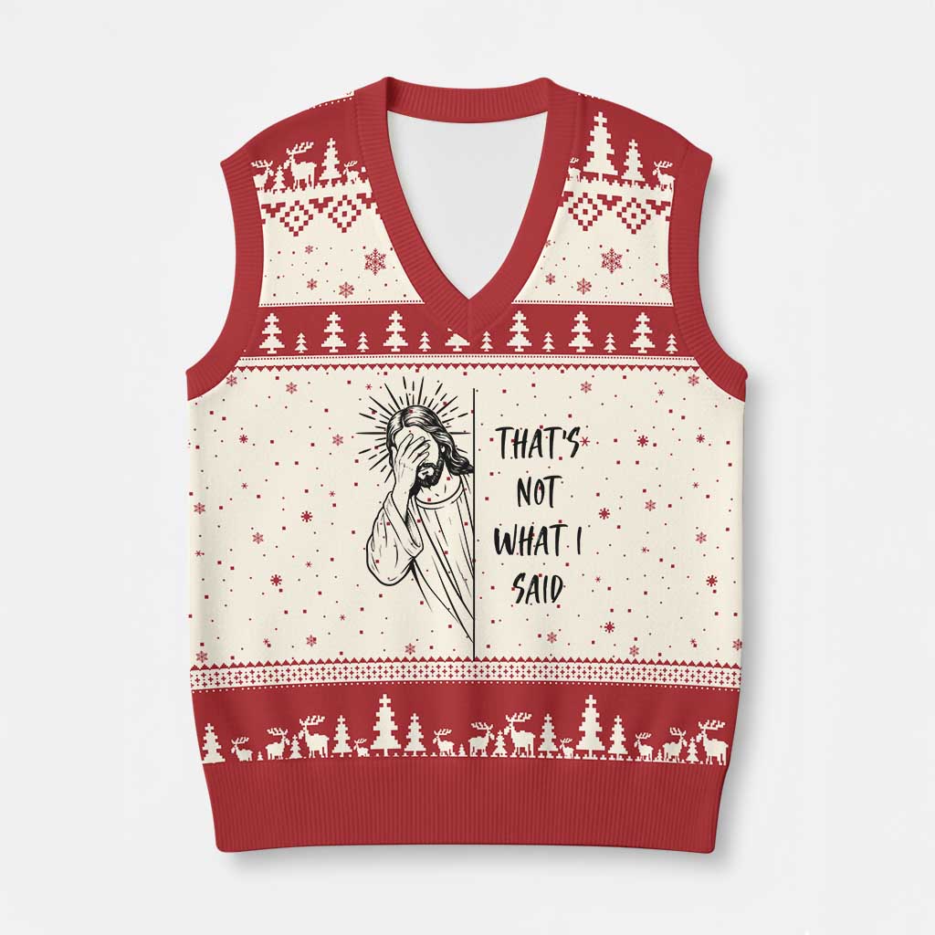 That's Not What I Said V-Neck Knit Sweater Vest Christian Jesus Faith Meme Quote TS14 Beige Red Print Your Wear