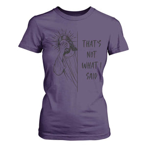 That's Not What I Said T Shirt For Women Christian Jesus Faith Meme Quote