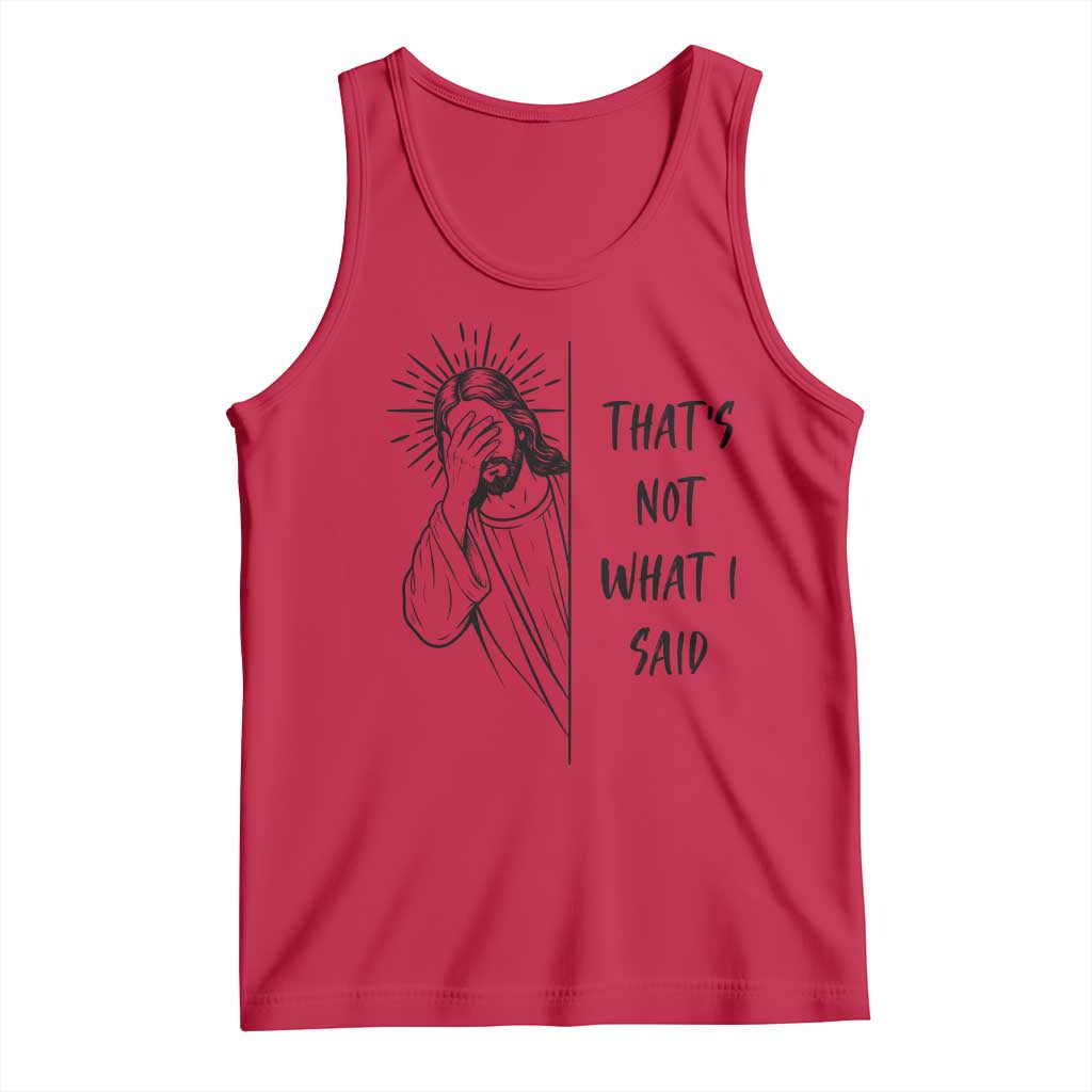 That's Not What I Said Tank Top Christian Jesus Faith Meme Quote
