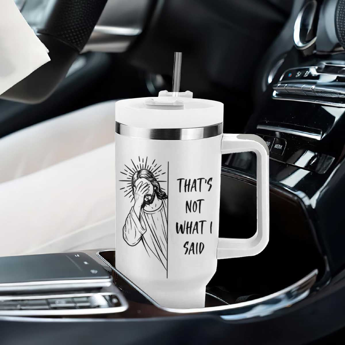 That's Not What I Said Tumbler With Handle Christian Jesus Faith Meme Quote