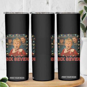 67 Six Seven Christmas Meme Skinny Tumbler Funny Family Xmas Movie - Print Your Wear