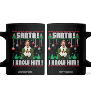 Santa I Know Him Coffee Mug Funny Elf Christmas TS14 Black Print Your Wear