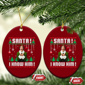 Santa I Know Him Ceramic Ornament Funny Elf Christmas TS14 Print Your Wear