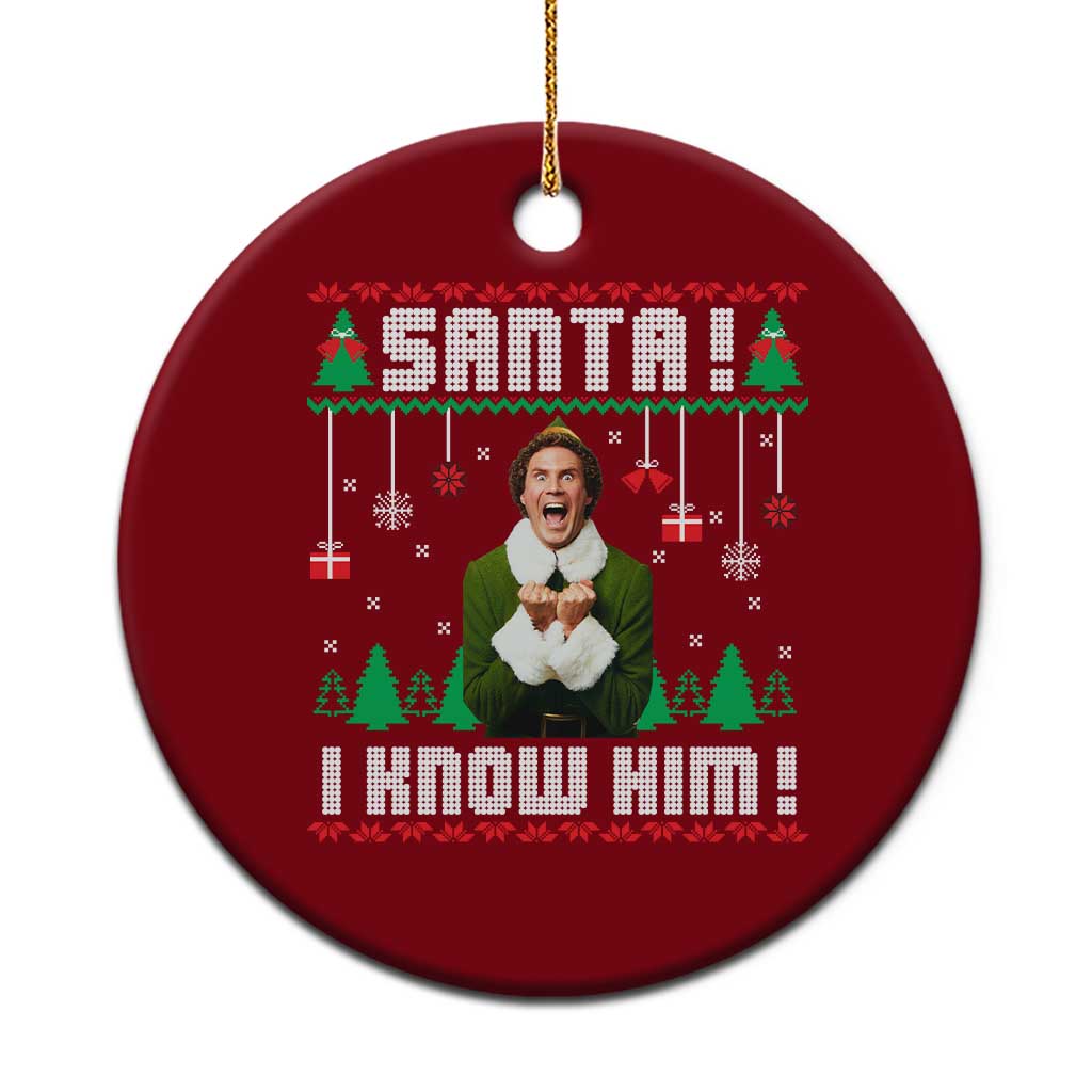Santa I Know Him Ceramic Ornament Funny Elf Christmas TS14 1pc Red Print Your Wear