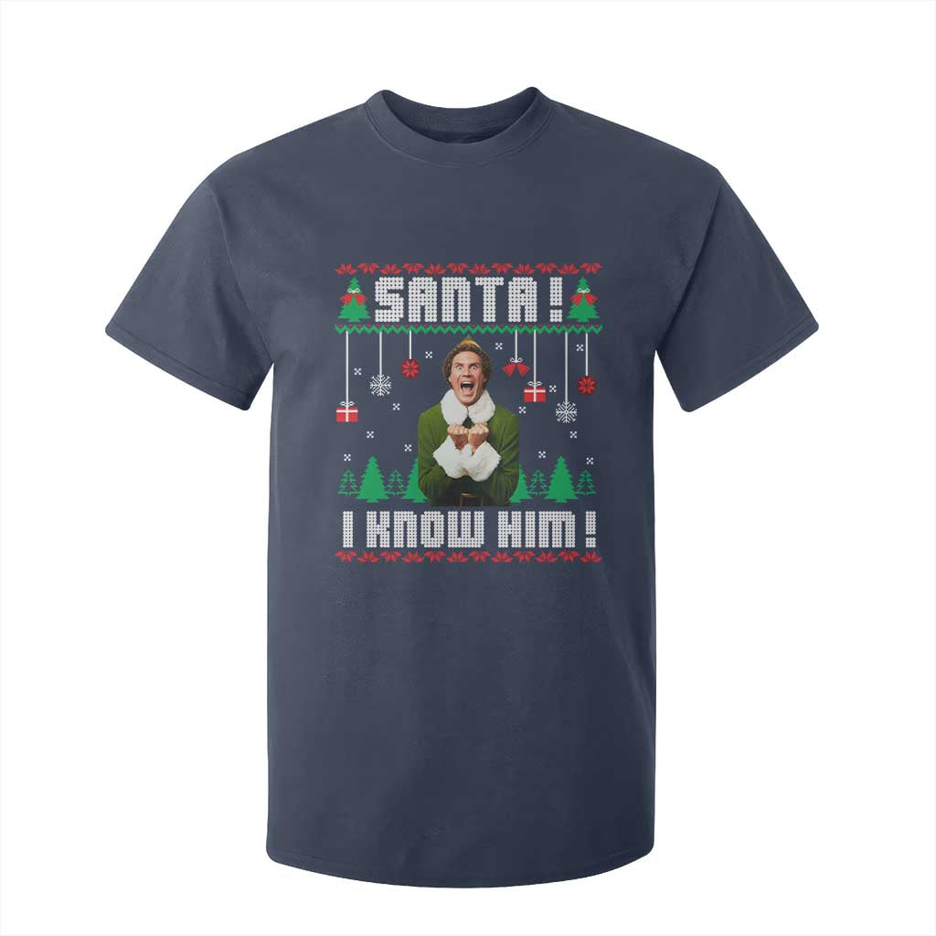 Santa I Know Him T Shirt For Kid Funny Elf Christmas TS14 Navy Print Your Wear