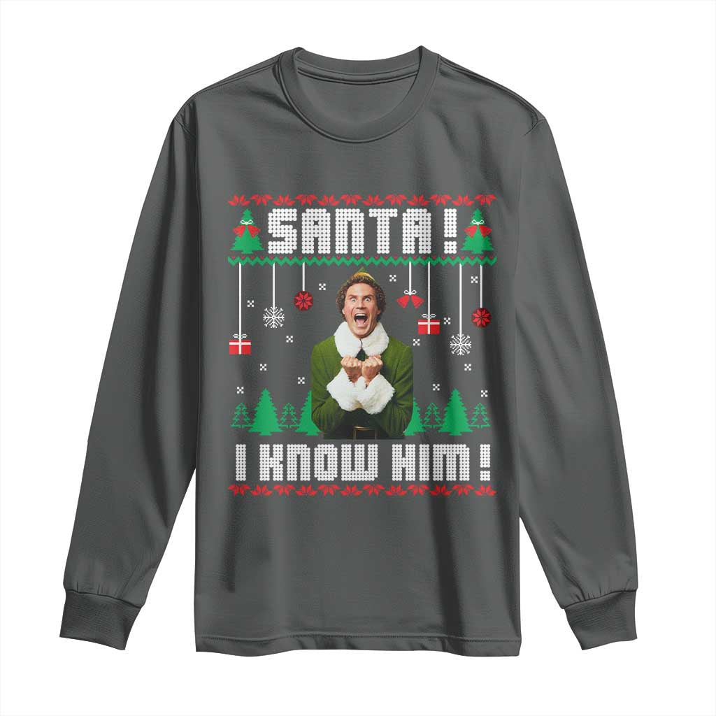 Santa I Know Him Long Sleeve Shirt Funny Elf Christmas TS14 Dark Heather Print Your Wear