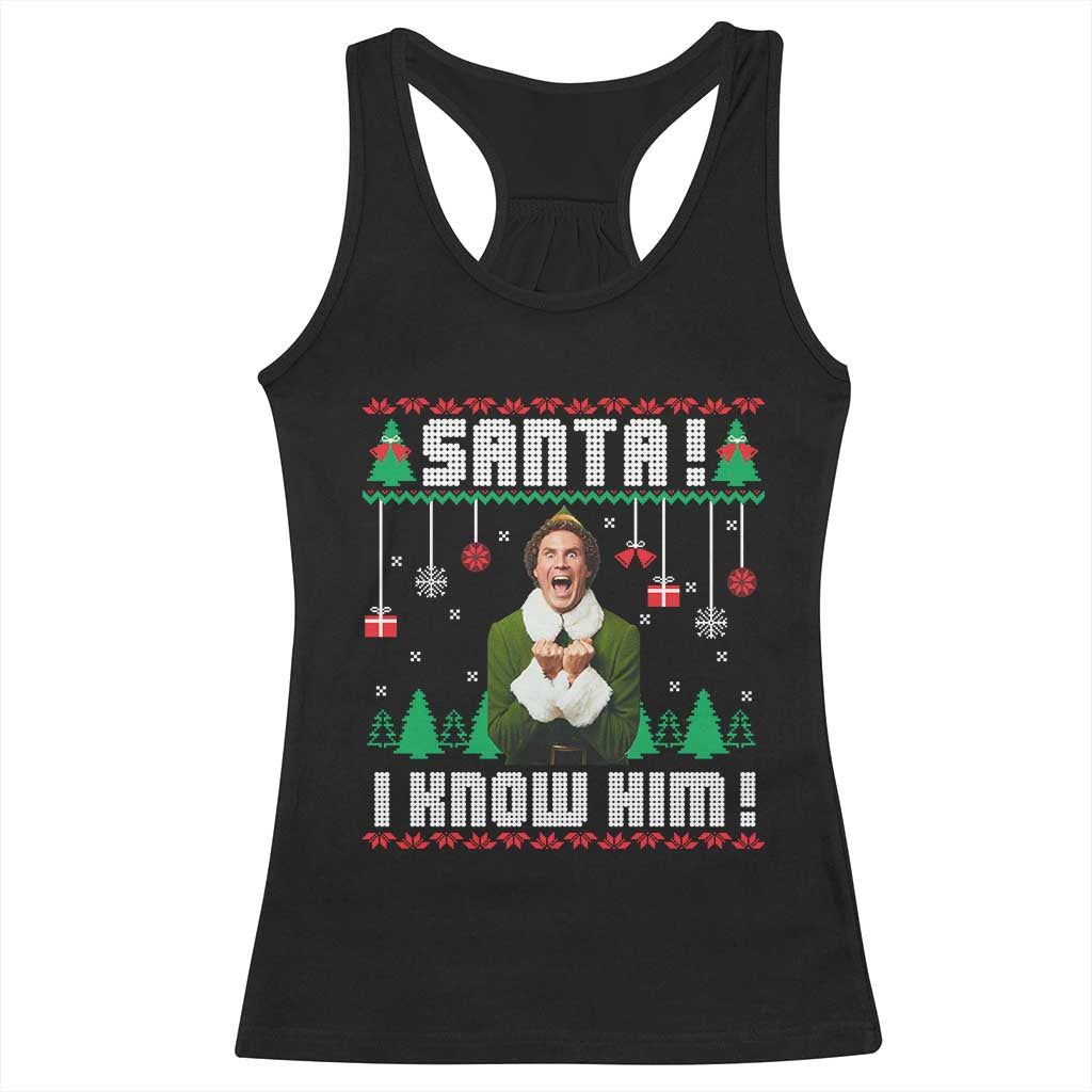 Santa I Know Him Racerback Tank Top Funny Elf Christmas TS14 Black Print Your Wear