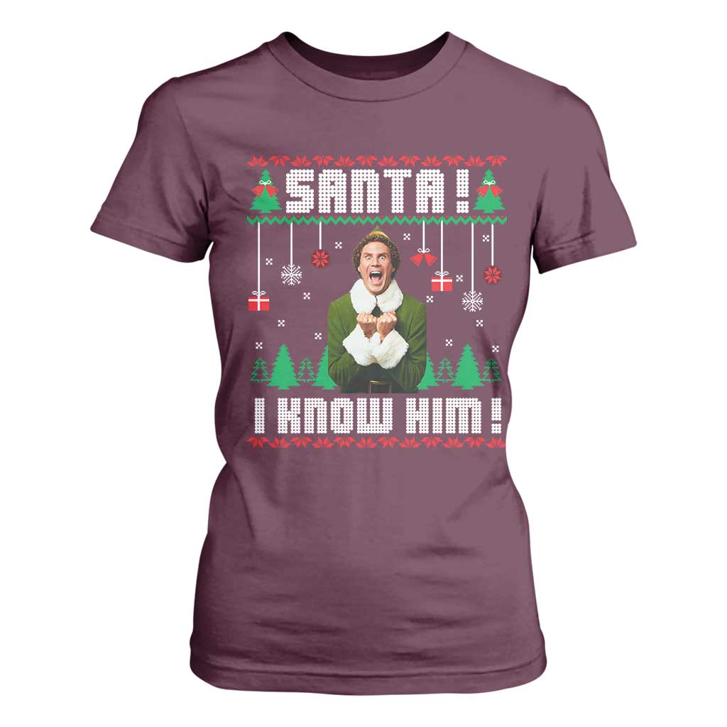 Santa I Know Him T Shirt For Women Funny Elf Christmas TS14 Maroon Print Your Wear