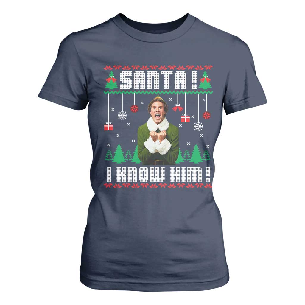 Santa I Know Him T Shirt For Women Funny Elf Christmas TS14 Navy Print Your Wear