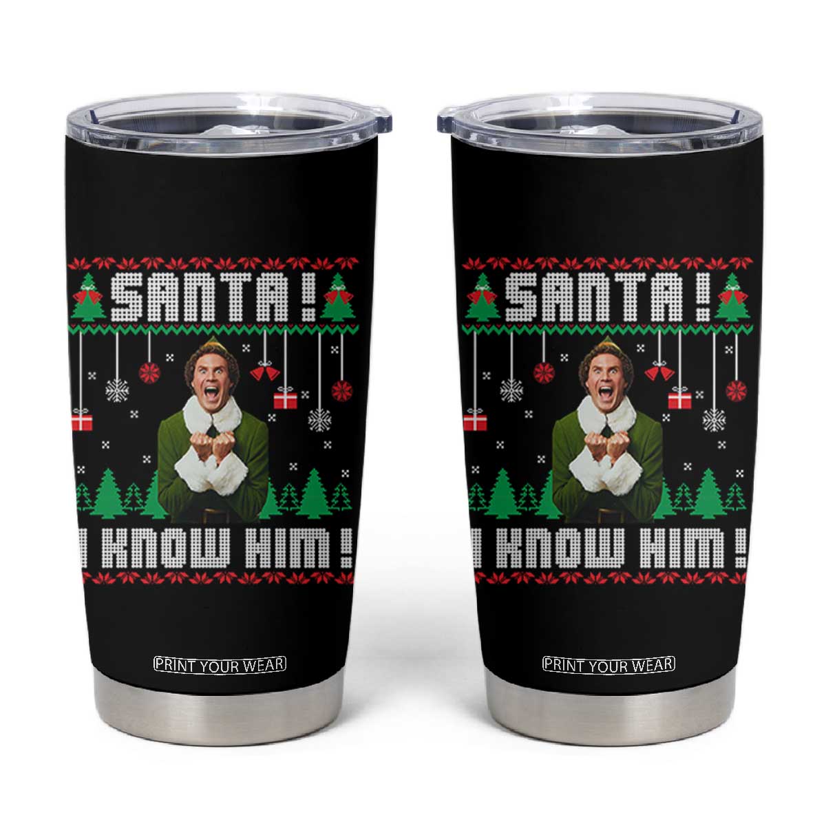 Santa I Know Him Tumbler Cup Funny Elf Christmas TS14 Black Print Your Wear
