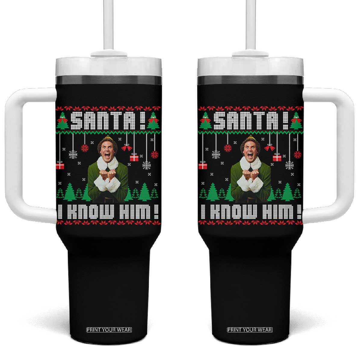 Santa I Know Him Tumbler With Handle Funny Elf Christmas TS14 One Size: 40 oz Black Print Your Wear