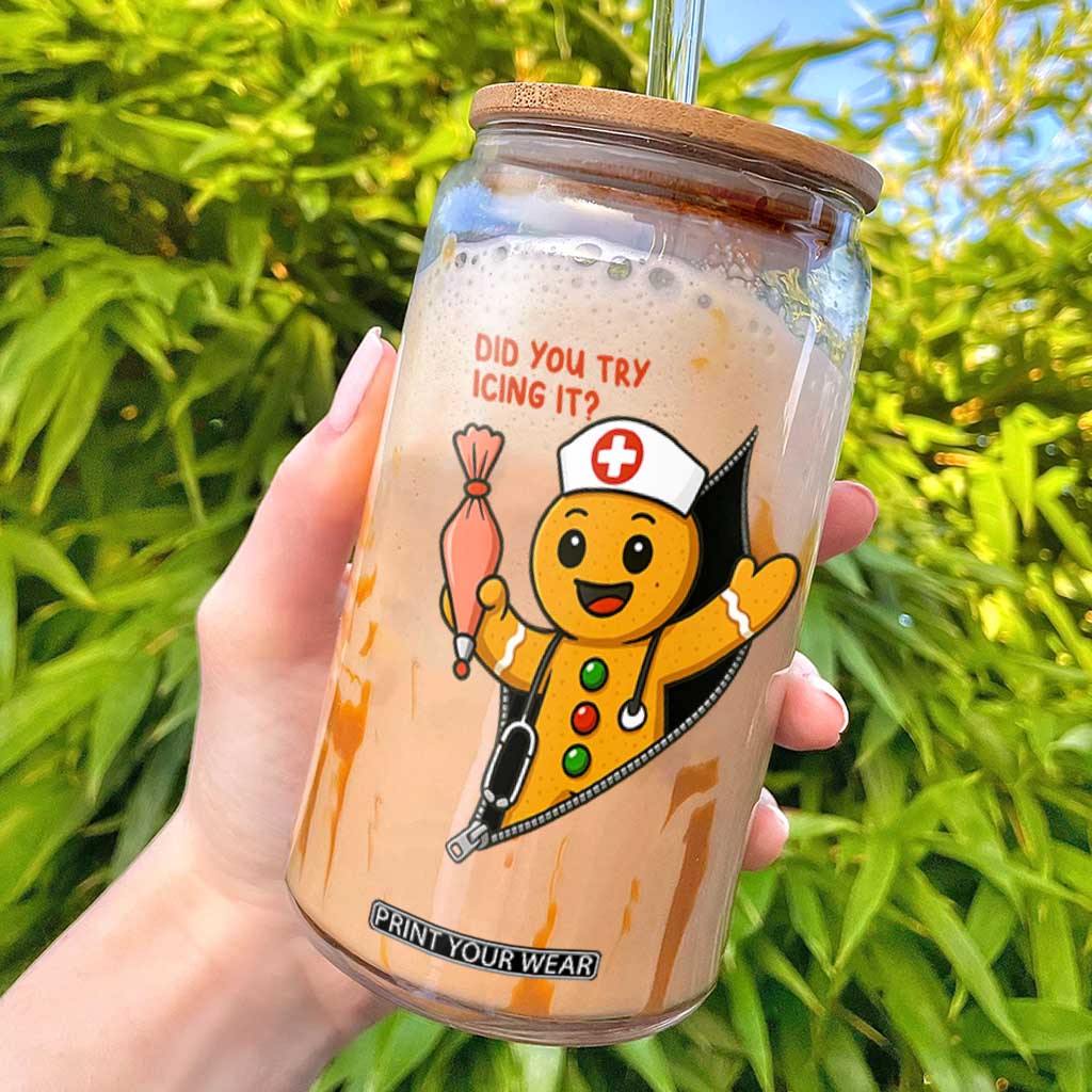 Funny ICU Nurse Christmas Glass Can Gingerbread Did You Try Icing It TS14 White Print Your Wear