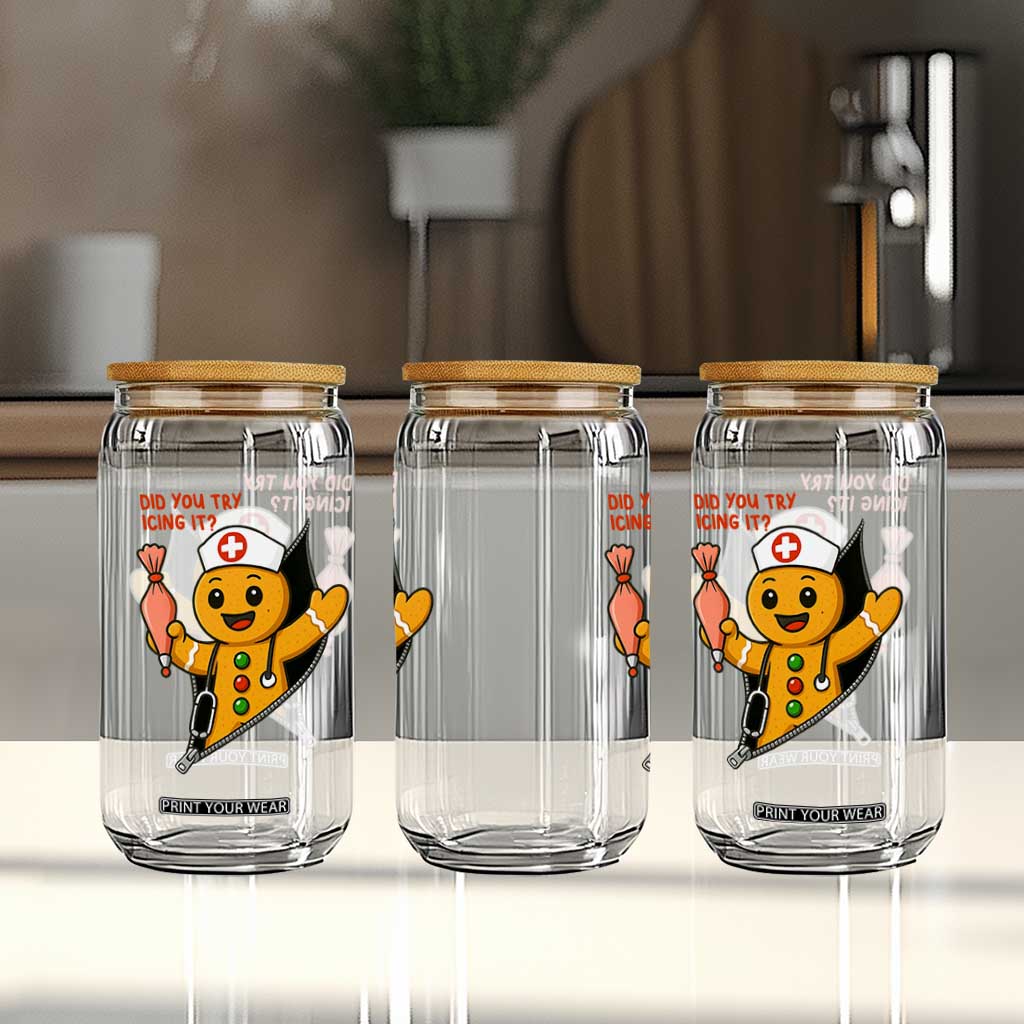 Funny ICU Nurse Christmas Glass Can Gingerbread Did You Try Icing It TS14 Print Your Wear