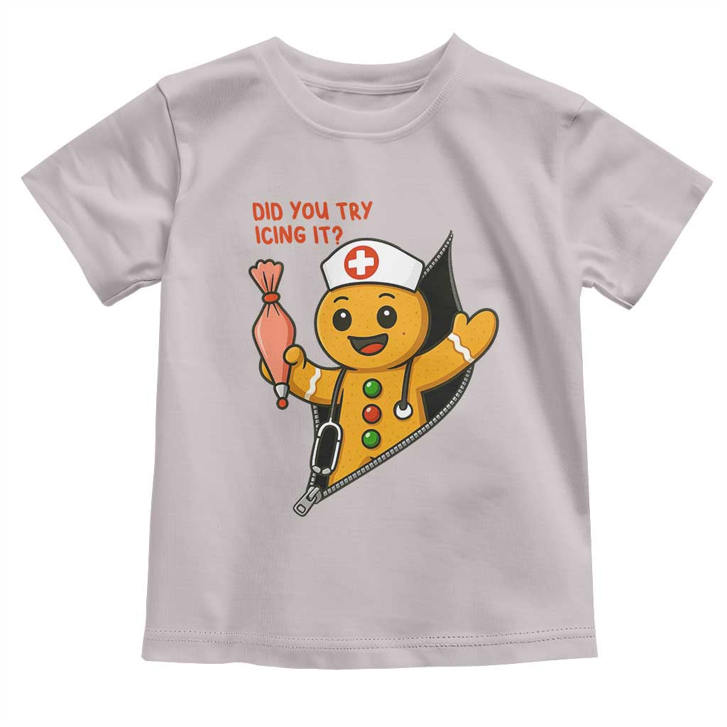 Funny ICU Nurse Christmas Toddler T Shirt Gingerbread Did You Try Icing It TS14 Ice Gray Print Your Wear