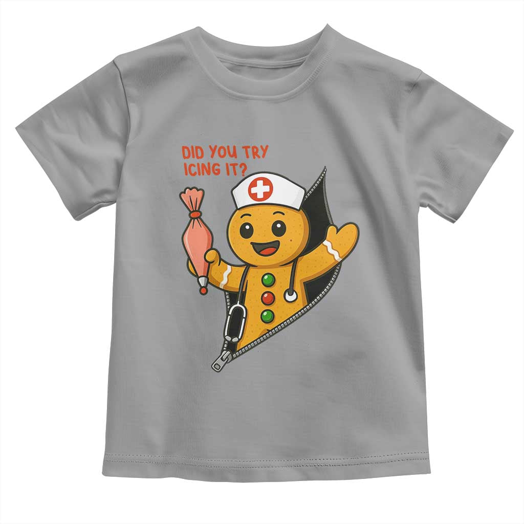 Funny ICU Nurse Christmas Toddler T Shirt Gingerbread Did You Try Icing It TS14 Sport Gray Print Your Wear