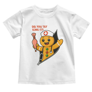Funny ICU Nurse Christmas Toddler T Shirt Gingerbread Did You Try Icing It TS14 White Print Your Wear