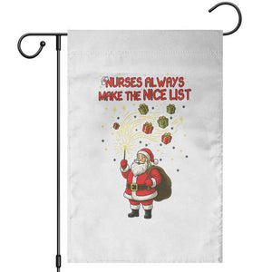 Funny Nurse Christmas Garden Flag Nurses Always Make The Nice List TS14 White Print Your Wear