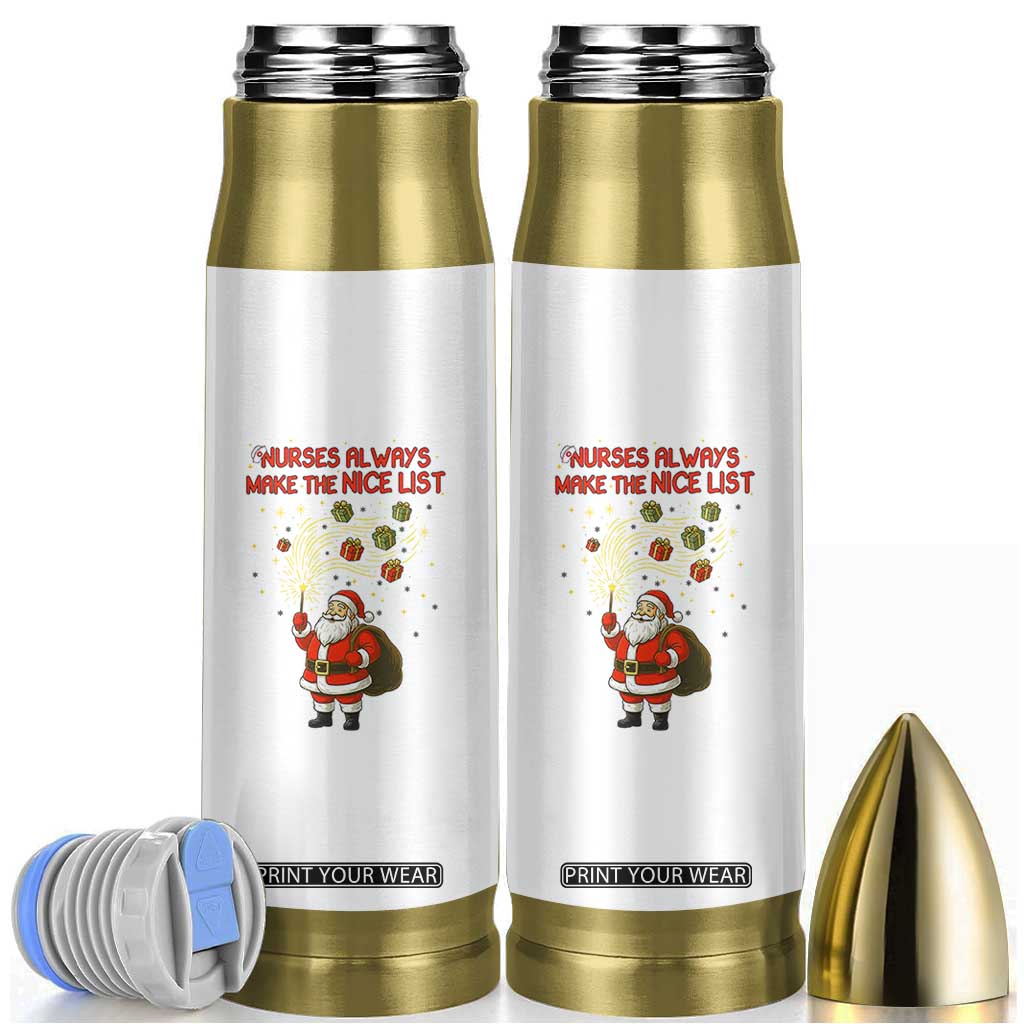 Funny Nurse Christmas Bullet Tumbler Nurses Always Make The Nice List TS14 White Print Your Wear