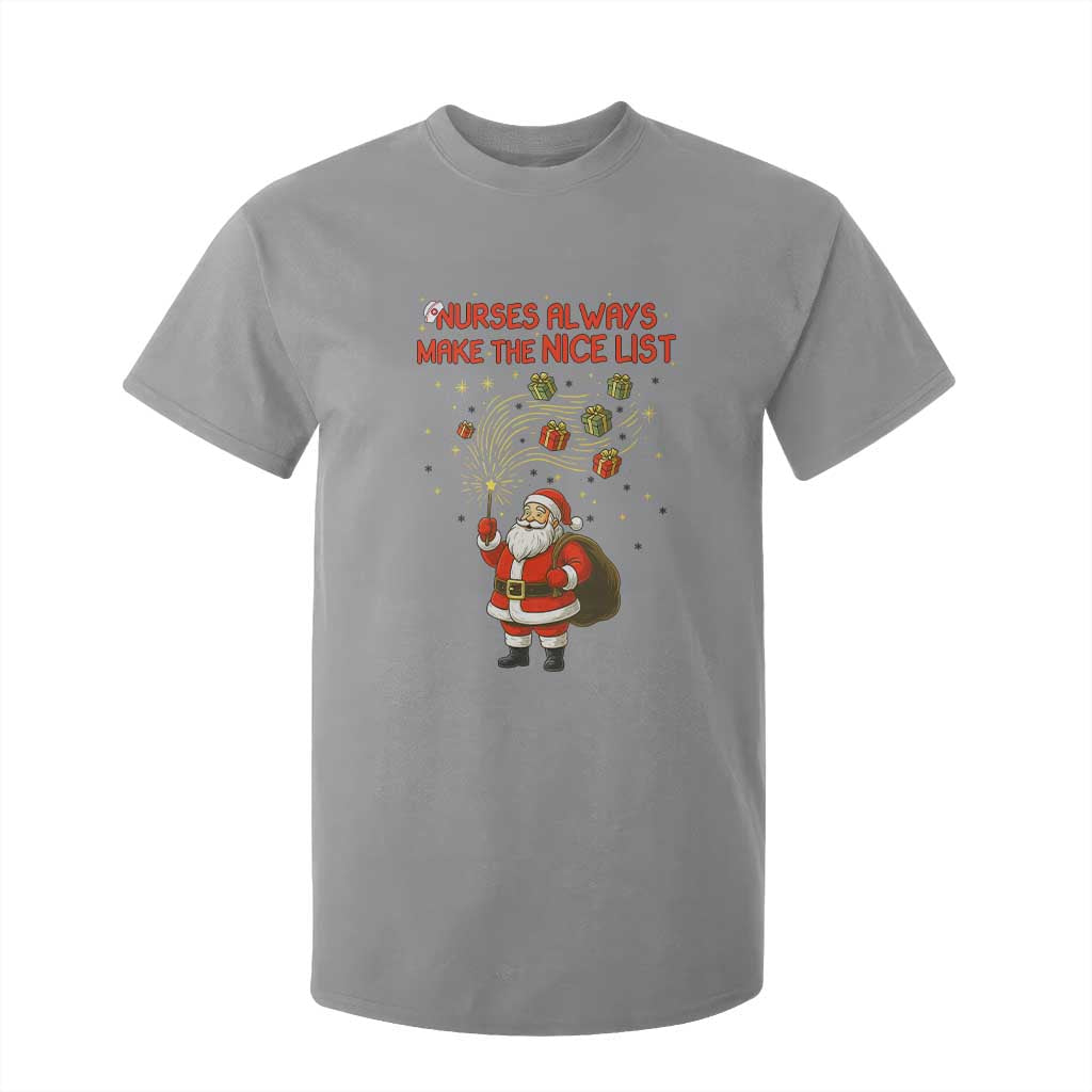 Funny Nurse Christmas T Shirt For Kid Nurses Always Make The Nice List TS14 Sport Gray Print Your Wear