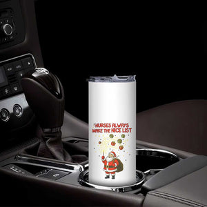 Funny Nurse Christmas Skinny Tumbler Nurses Always Make The Nice List TS14 Print Your Wear