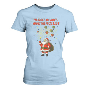 Funny Nurse Christmas T Shirt For Women Nurses Always Make The Nice List TS14 Light Blue Print Your Wear