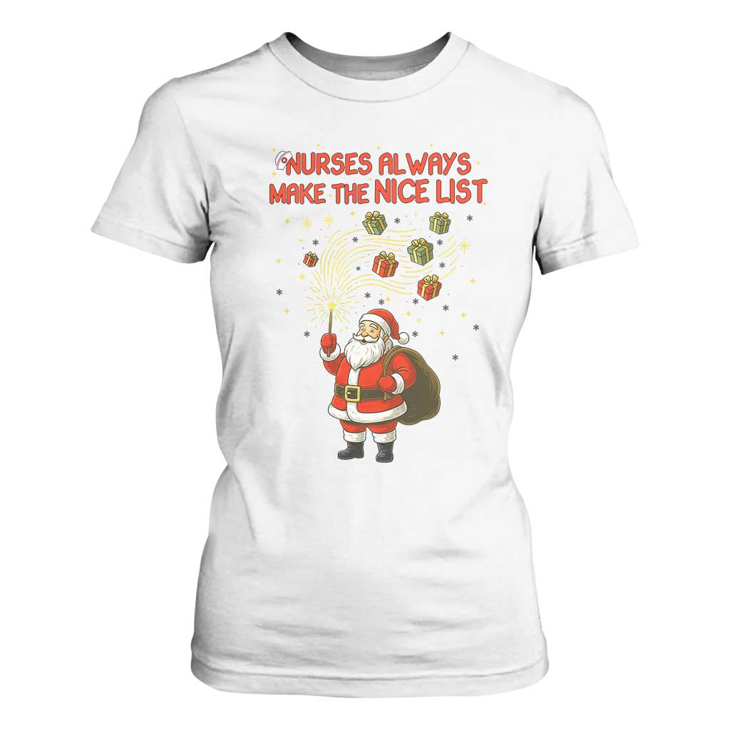 Funny Nurse Christmas T Shirt For Women Nurses Always Make The Nice List TS14 White Print Your Wear