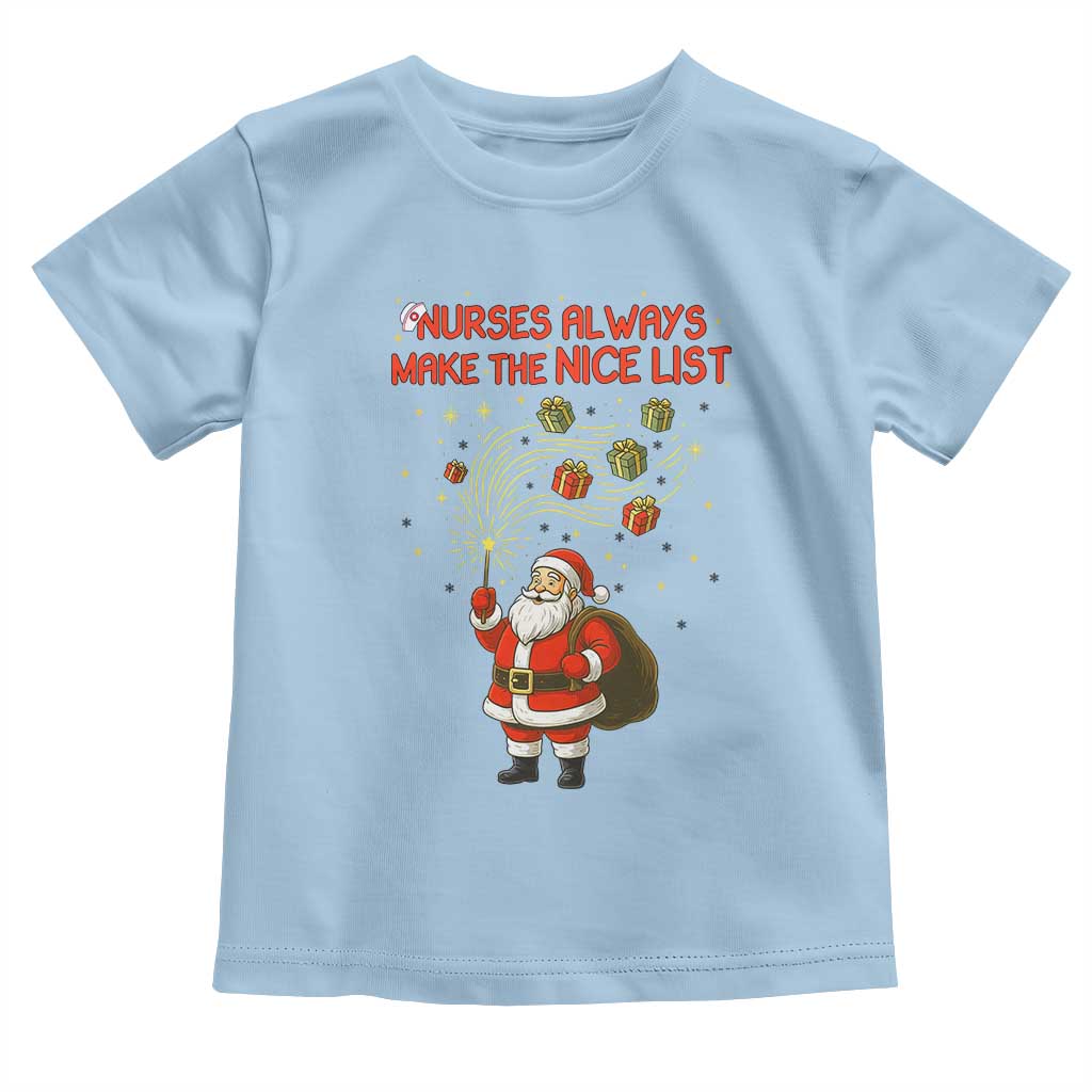 Funny Nurse Christmas Toddler T Shirt Nurses Always Make The Nice List TS14 Light Blue Print Your Wear