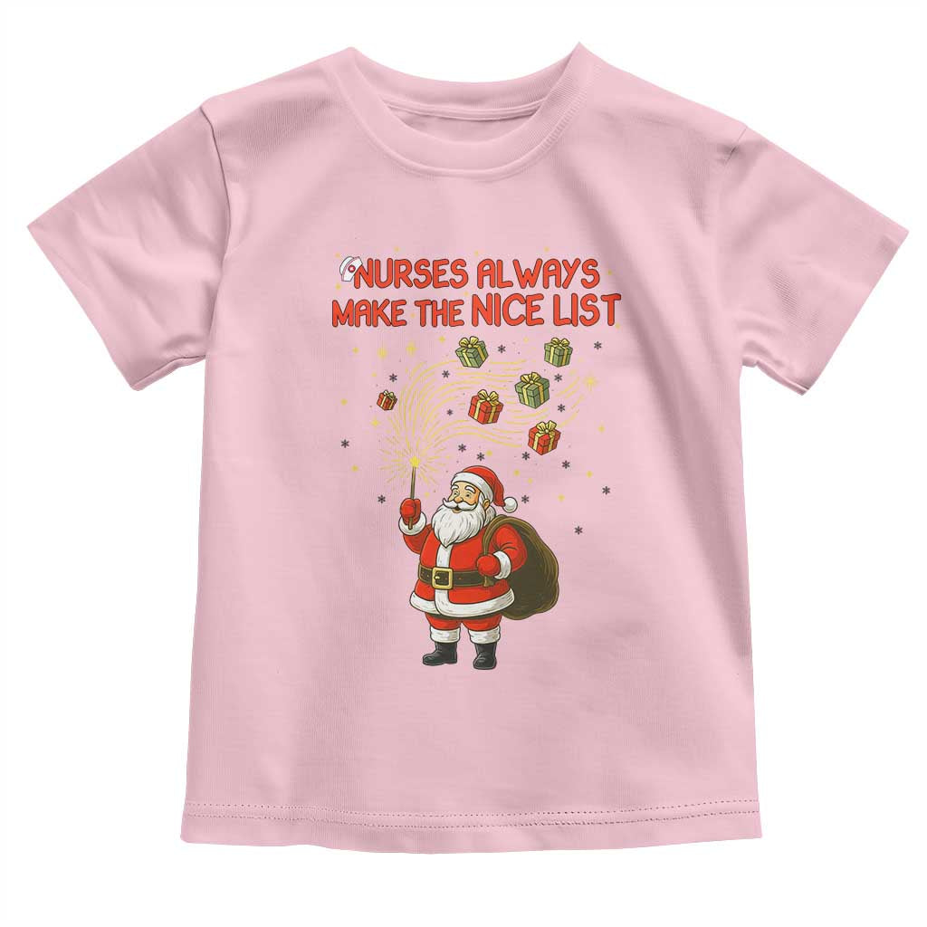 Funny Nurse Christmas Toddler T Shirt Nurses Always Make The Nice List TS14 Light Pink Print Your Wear