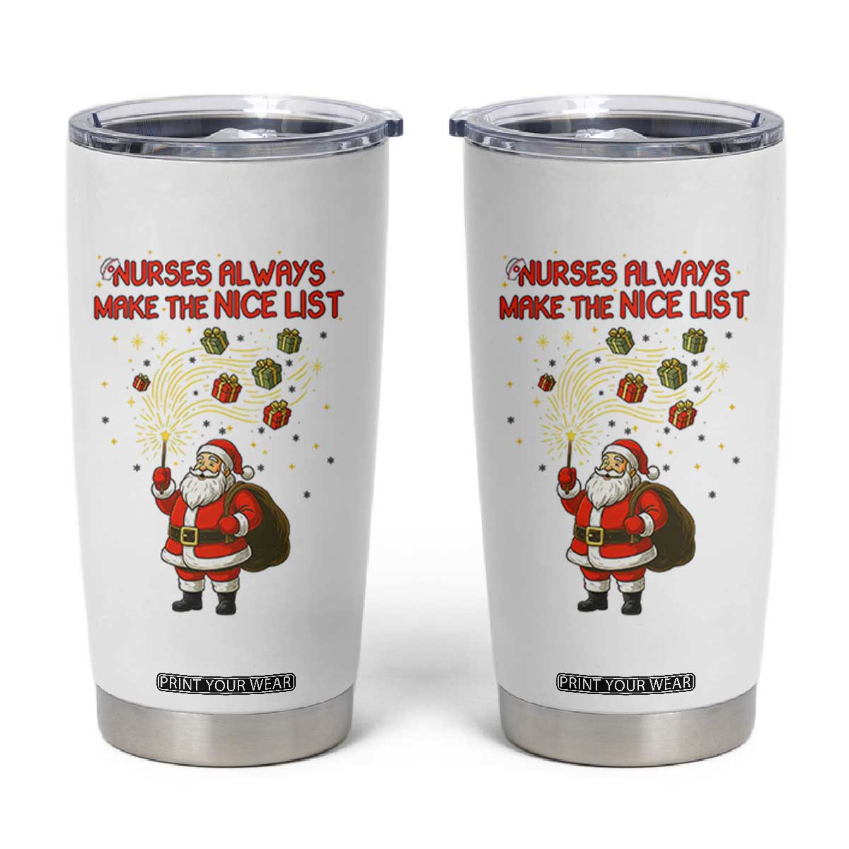 Funny Nurse Christmas Tumbler Cup Nurses Always Make The Nice List TS14 White Print Your Wear