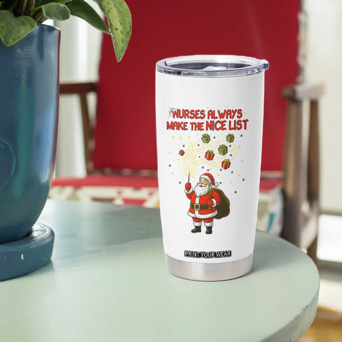 Funny Nurse Christmas Tumbler Cup Nurses Always Make The Nice List TS14 Print Your Wear