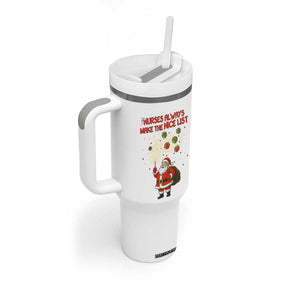 Funny Nurse Christmas Tumbler With Handle Nurses Always Make The Nice List TS14 Print Your Wear