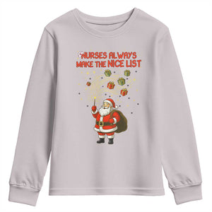 Funny Nurse Christmas Youth Sweatshirt Nurses Always Make The Nice List TS14 Ice Gray Print Your Wear