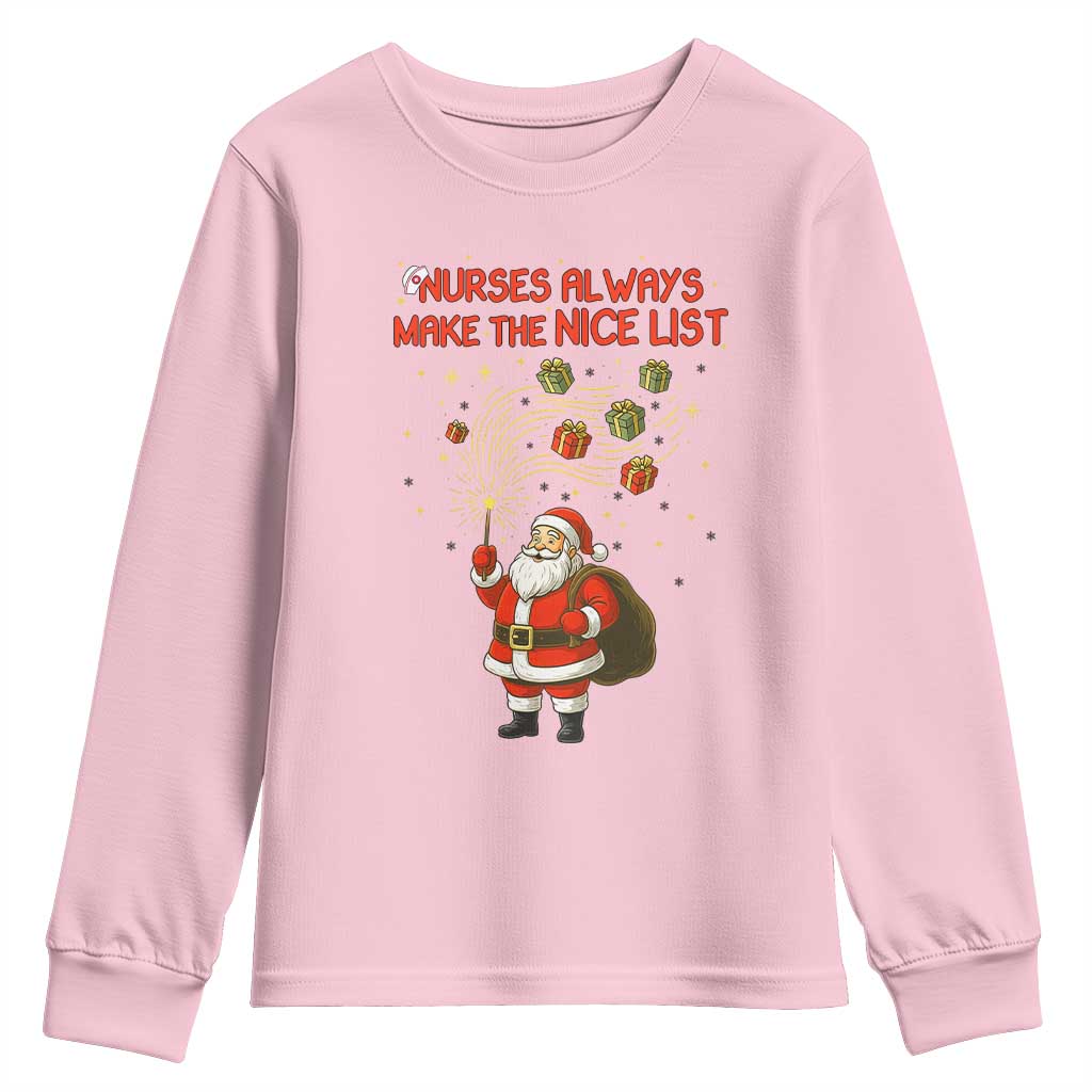Funny Nurse Christmas Youth Sweatshirt Nurses Always Make The Nice List TS14 Light Pink Print Your Wear
