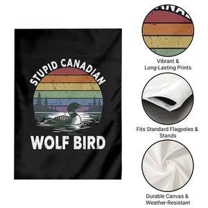 Stupid Canadian Wolf Bird Garden Flag Sarcastic Animal Meme TS14 Print Your Wear