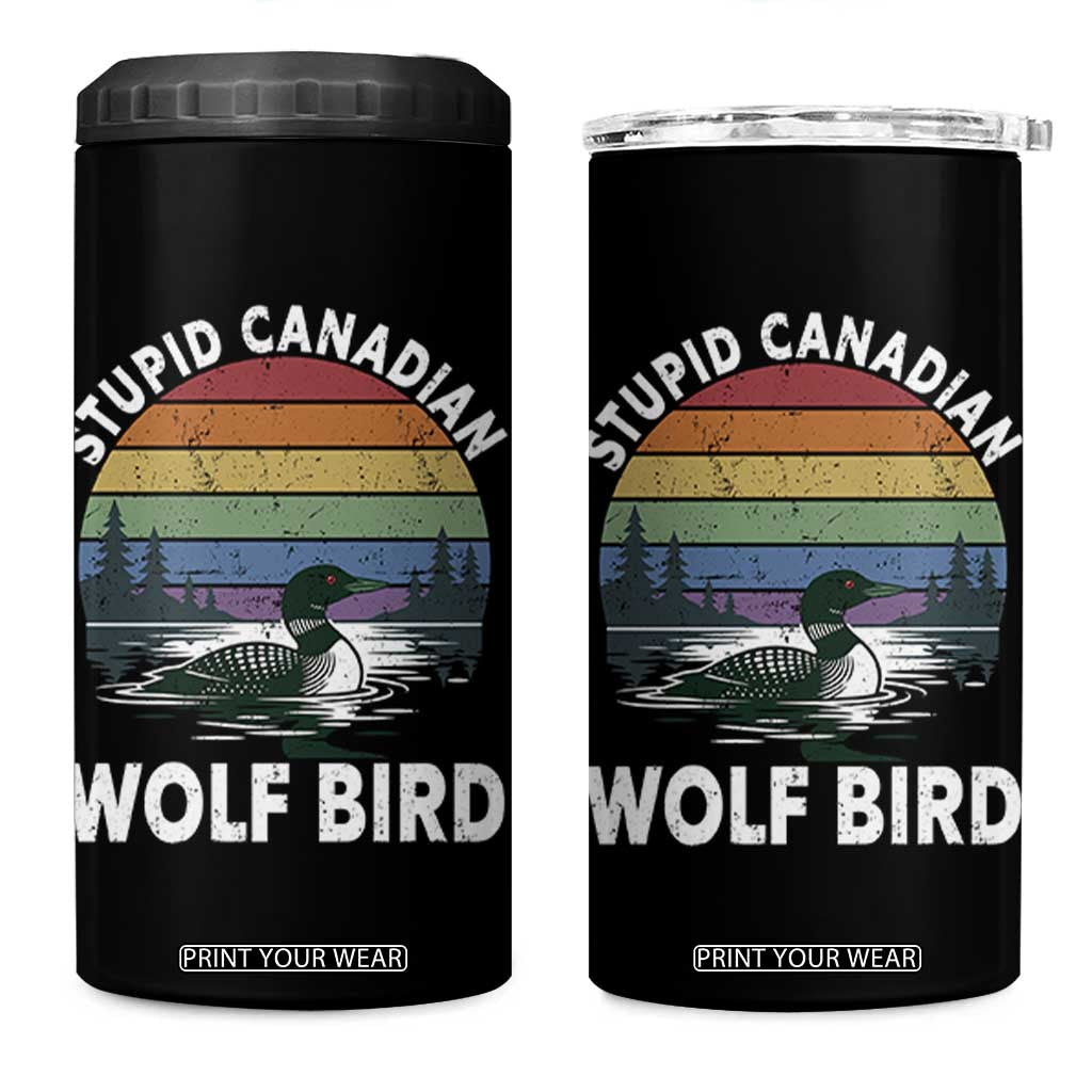 Stupid Canadian Wolf Bird 4 in 1 Can Cooler Tumbler Sarcastic Animal Meme TS14 One Size: 16 oz Black Print Your Wear