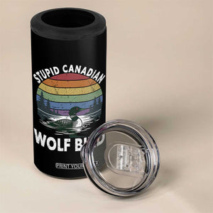 Stupid Canadian Wolf Bird 4 in 1 Can Cooler Tumbler Sarcastic Animal Meme TS14 Print Your Wear