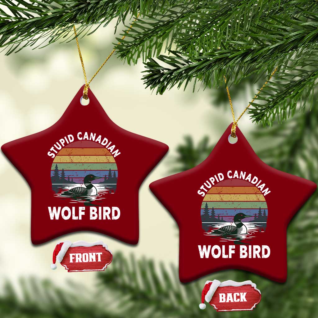 Stupid Canadian Wolf Bird Ceramic Ornament Sarcastic Animal Meme TS14 Print Your Wear