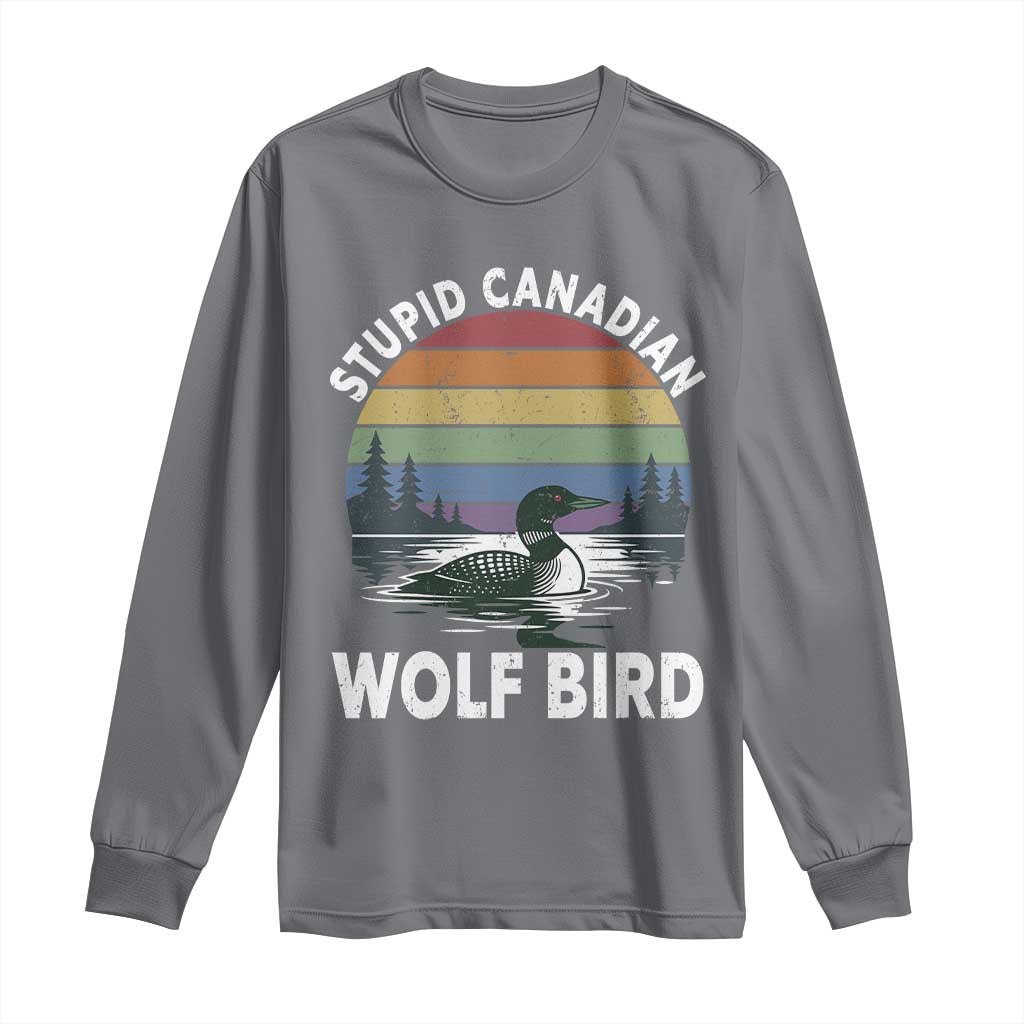 Stupid Canadian Wolf Bird Long Sleeve Shirt Sarcastic Animal Meme TS14 Charcoal Print Your Wear