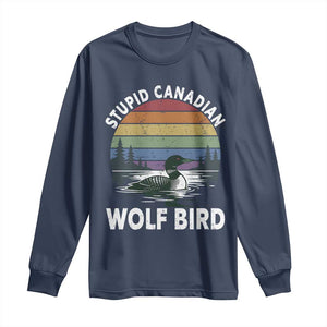 Stupid Canadian Wolf Bird Long Sleeve Shirt Sarcastic Animal Meme TS14 Navy Print Your Wear