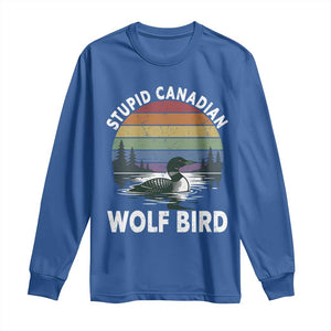 Stupid Canadian Wolf Bird Long Sleeve Shirt Sarcastic Animal Meme TS14 Royal Blue Print Your Wear