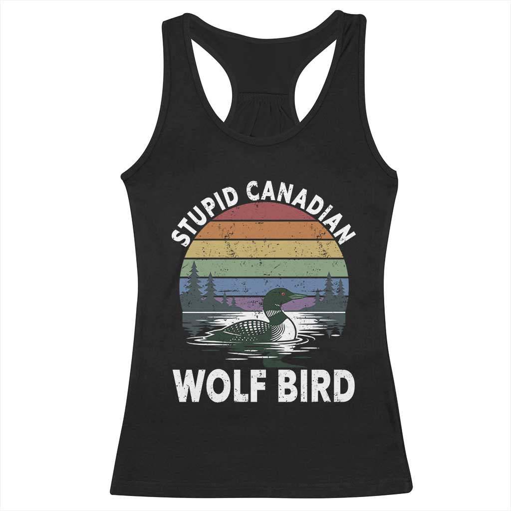 Stupid Canadian Wolf Bird Racerback Tank Top Sarcastic Animal Meme TS14 Black Print Your Wear