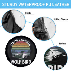 Stupid Canadian Wolf Bird Spare Tire Cover Sarcastic Animal Meme TS14 Print Your Wear