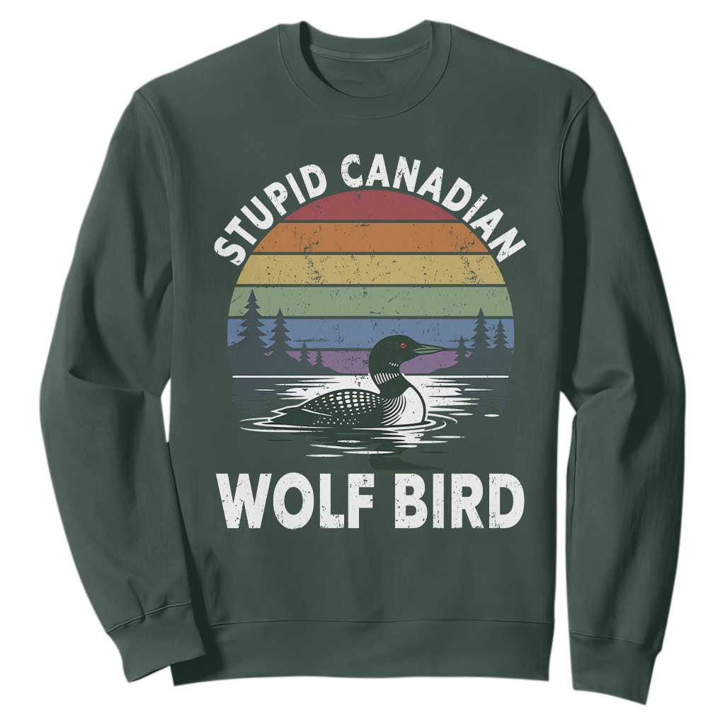 Stupid Canadian Wolf Bird Sweatshirt Sarcastic Animal Meme TS14 Dark Forest Green Print Your Wear