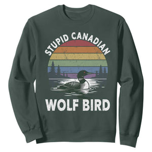 Stupid Canadian Wolf Bird Sweatshirt Sarcastic Animal Meme TS14 Dark Forest Green Print Your Wear